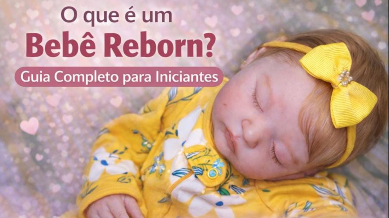 Bebê Reborn o que é