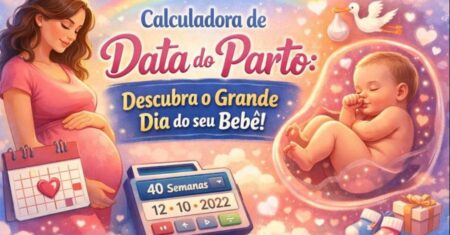 Calculadora de Data do Parto: Descubra o Grande Dia do seu Bebê!