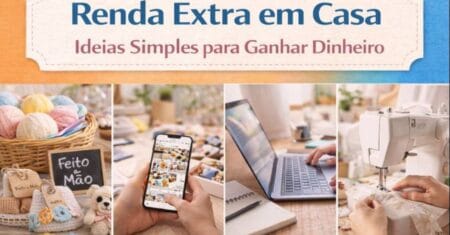 Renda Extra em Casa: Ideias Simples para Ganhar Dinheiro