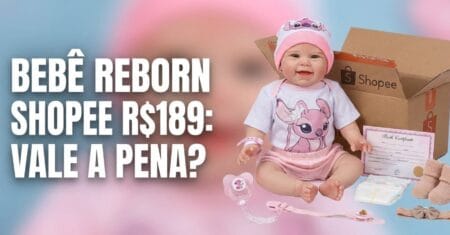 Bebê Reborn SHOPEE de R$189: Vale a Pena?Abertura de Caixa