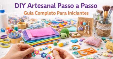 DIY Artesanal Passo a Passo: Guia Completo para Iniciantes