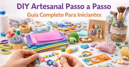 DIY Artesanal Passo a Passo: Guia Completo para Iniciantes