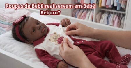 Roupas de Bebê Real servem em Bebê Reborn?Tamanhos e Dicas