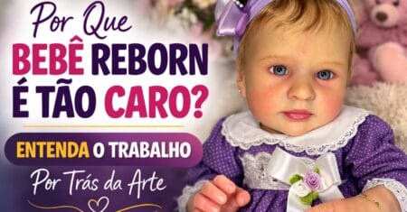Por Que Bebê Reborn é Tão Caro? Entenda por Trás da Arte