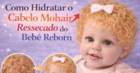 Como Hidratar o Cabelo Mohair Ressecado do Bebê Reborn