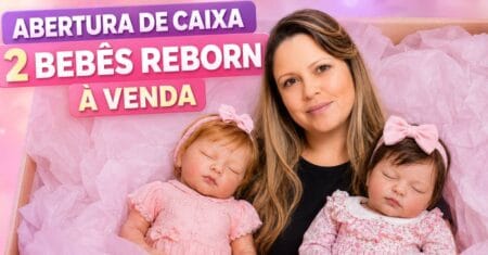 Abertura de Caixa: Dois Bebês Reborn à Venda!
