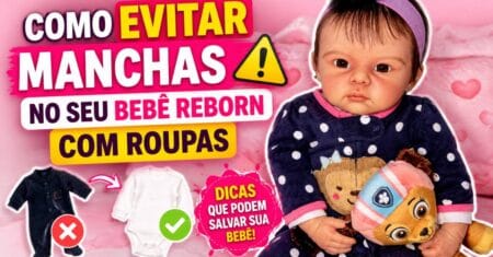 Dicas de roupas para não manchar o seu Bebê Reborn